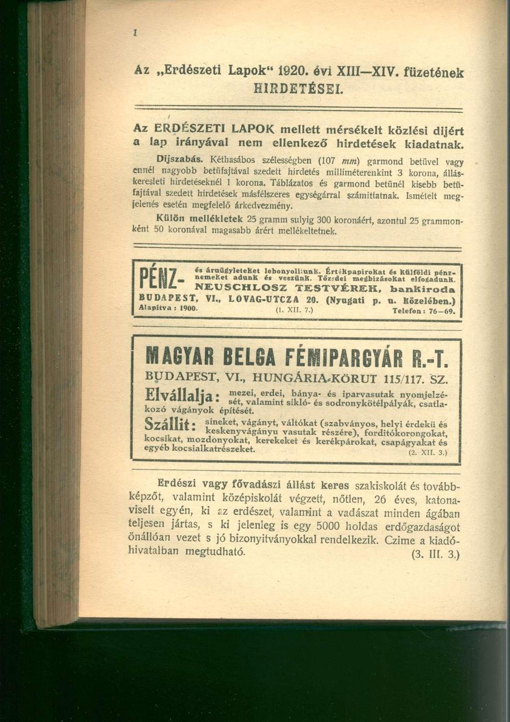Az Erdészeti Lapok" 1920. évi XIII XIV. füzetőnek HIRDETÉSEI. Az ERDÉSZETI LAPOK mellett mérsékelt közlési díjért a lap irányával nem ellenkező hirdetések kiadatnak. Díjszabás.