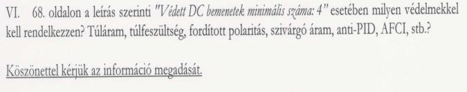 A bemenő feszültségre vonatkozó elvárás pontosítva lett ( bemenő feszültség maximum 900 és 1000V között ), mely vonatkozásában a Közbeszerzési Értesítőben 2494/2017 iktatószámon 2017. 02. 15.