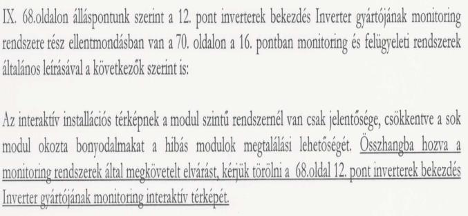 A modul szintre vonatkozó előírás az inverter gyártójának monitoring rendszerére vonatkozó elvárások közül törölve lett, mely vonatkozásában a Közbeszerzési Értesítőben