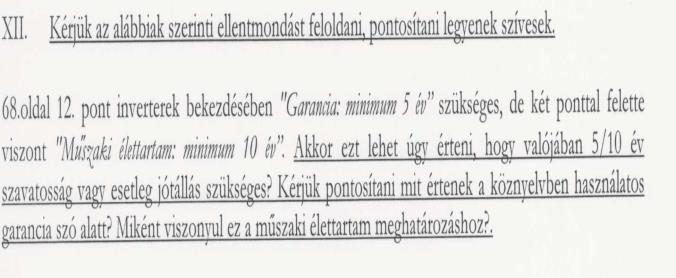 Ajánlatkérő a paraméterezhető státusz riportálási képesség alatt azt érti, hogy a státuszriport jellemzői a gyártó által biztosított keretek között a felhasználó által szabadon meghatározhatók (a