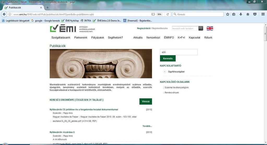 További információk, cikkek és előadások anyaga elérhető az ÉMI honlapján http://www.emi.hu/emi/web.