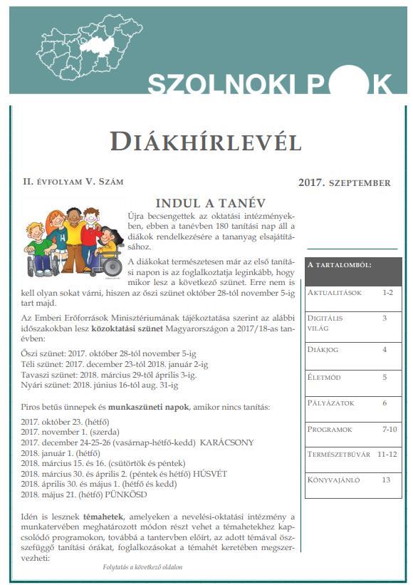 Tanulótájékoztatás Diákhírlevél https://www.oktatas.hu/kozneveles/pok/szolnok/diakhirlevelek Diákparlament szervezése és lebonyolítása 2017. november 6.