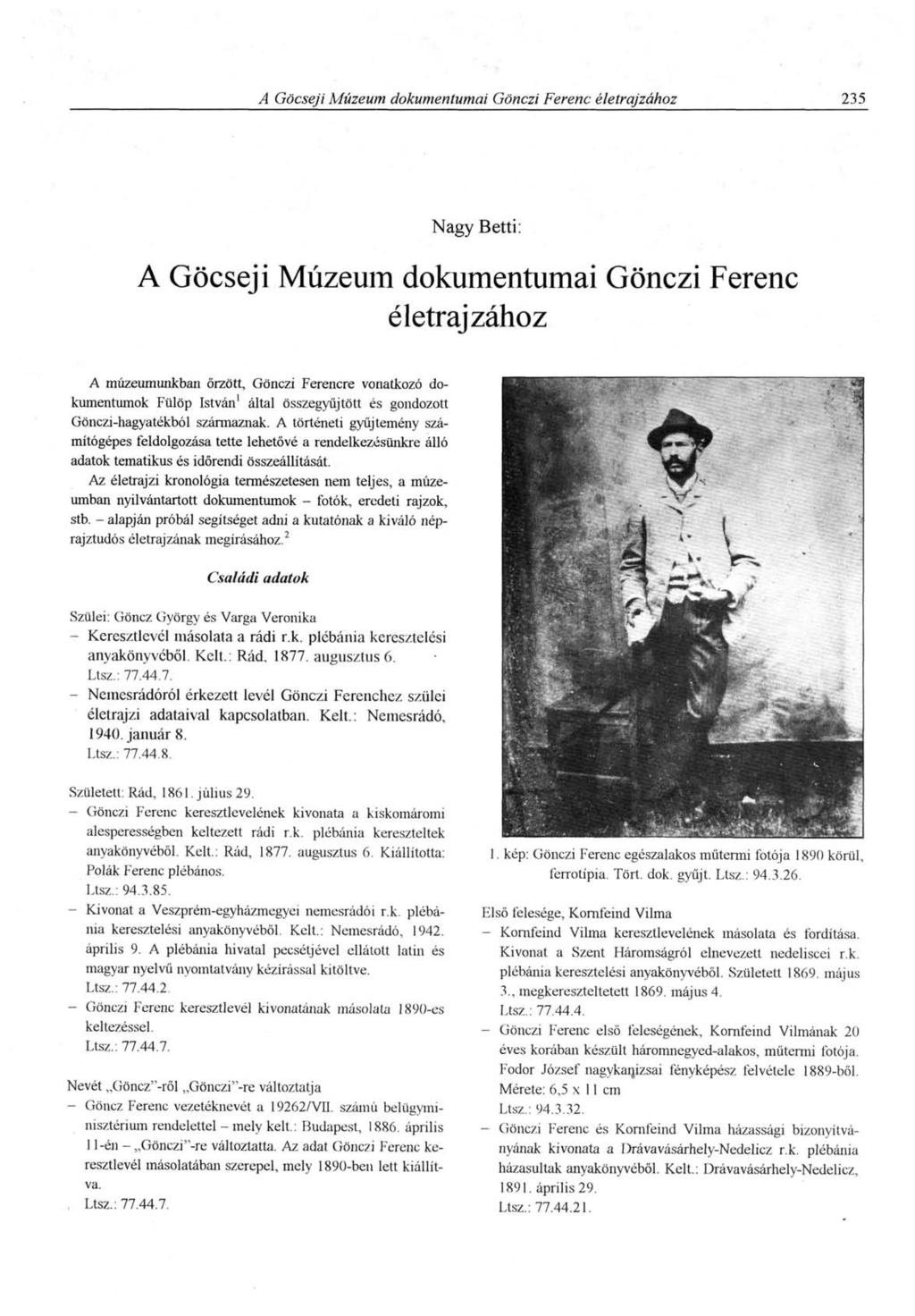 A Göcseji Múzeum dokumentumai Gönczi Ferenc életrajzához 235 Nagy Betti: A Göcseji Múzeum dokumentumai Gönczi Ferenc életrajzához A múzeumunkban őrzött, Gönczi Ferencre vonatkozó dokumentumok Fülöp