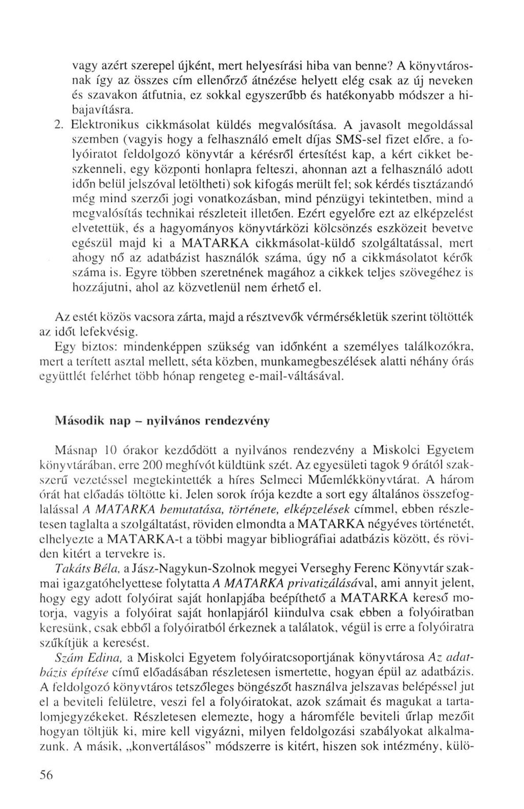 vagy azért szerepel újként, mert helyesírási hiba van benne?