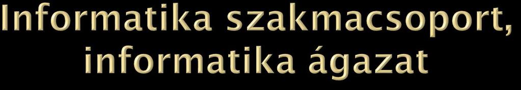 szakgimnáziumi képzés angol nyelvi előkészítővel képzési idő: 1(nyek)+4+1 év 1.