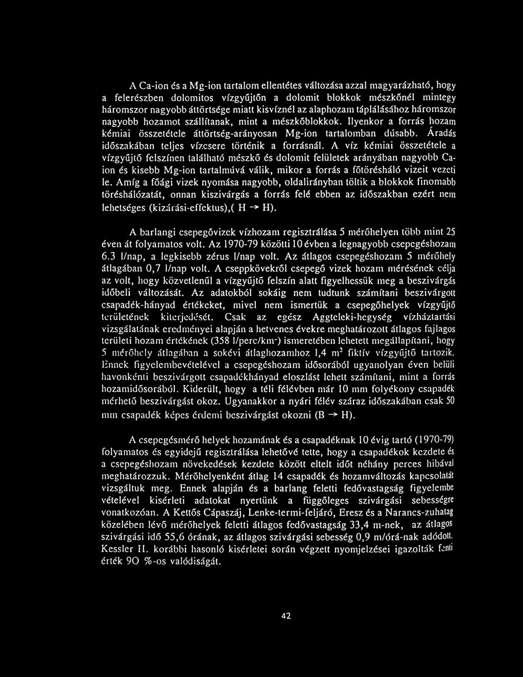 Áradás időszakában teljes vízcsere történik a forrásnál.