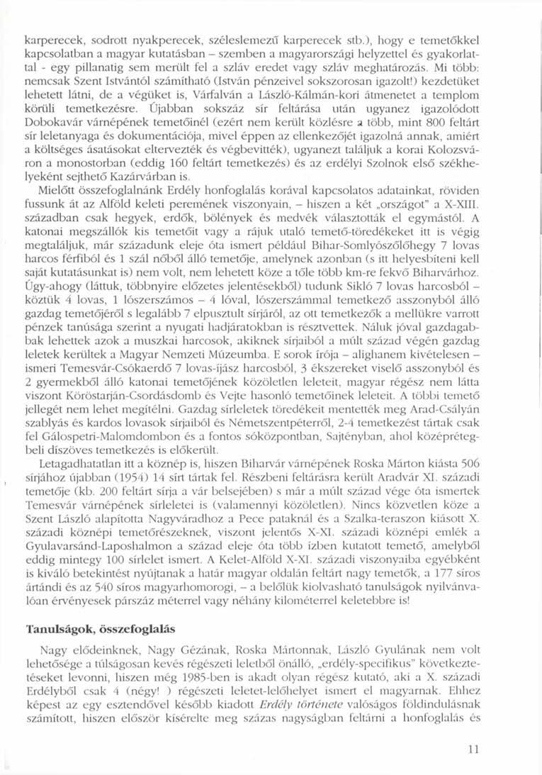 karperecek, sodrott nyakperecek, széleslemezű karperecek stb.