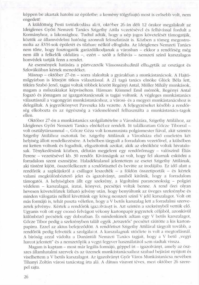 képpen be akartak hatolni az épületbe; a kemény tölgyfaajtó most is erősebb volt, nem engedett!