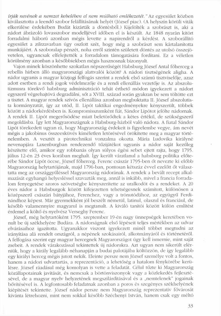 írják nevének a nemzet kebelében el nem múlható emlékezetét." Az egyesület közben kiválasztotta a leendő szobor felállításának helyét (József piac).