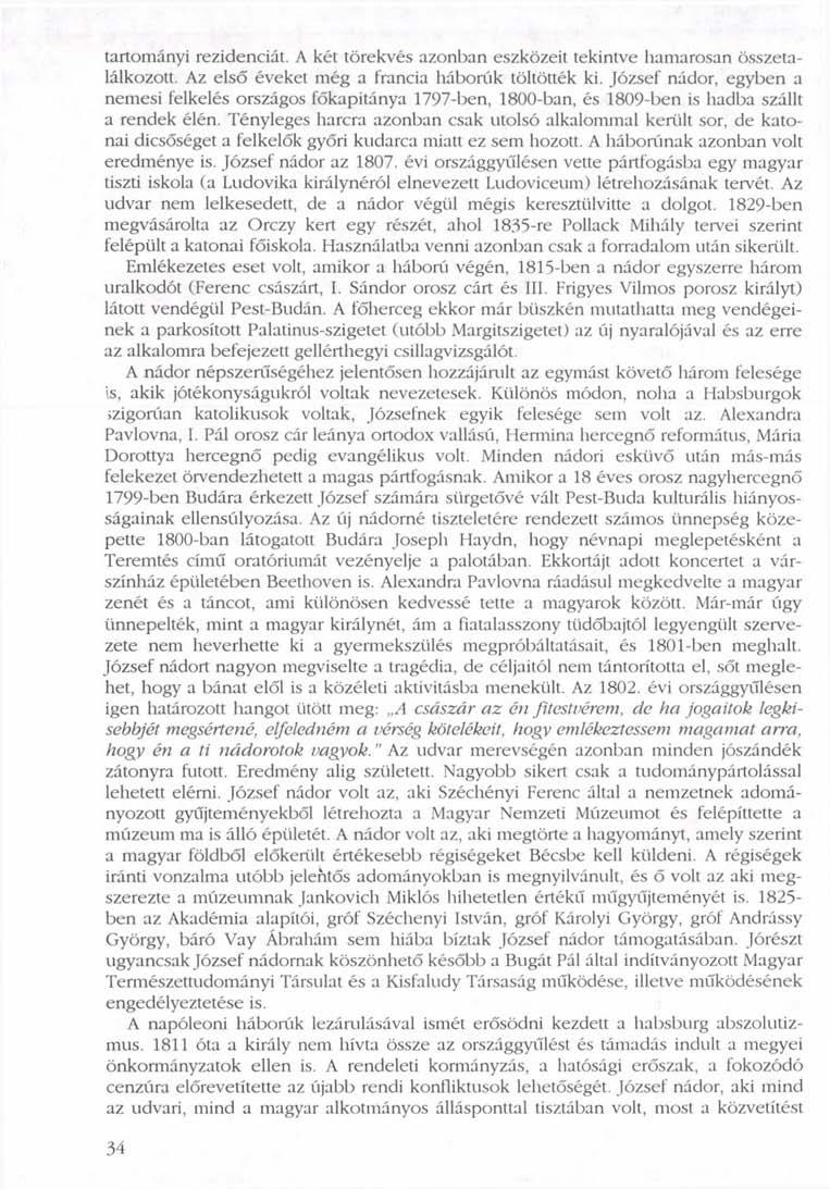 tartományi rezidenciát. A két törekvés azonban eszközeit tekintve hamarosan összetalálkozott. Az első éveket még a francia háborúk töltötték ki.