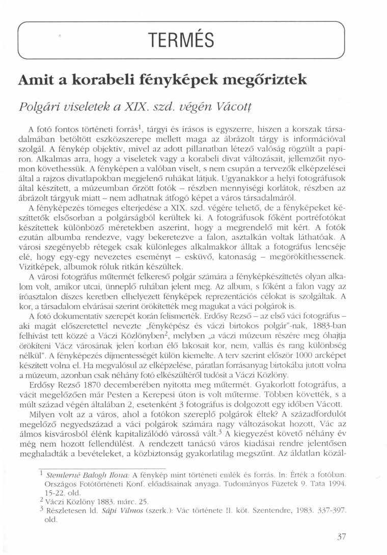 ' TERMÉS N V Amit a korabeli fényképek megőriztek J Polgári viseletek a XIX. szel.