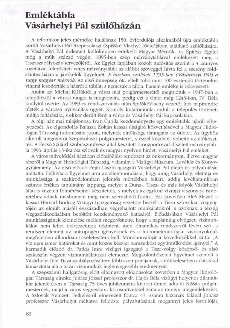Emléktábla Vásárhelyi Pál szülőházán A reformkor jeles mérnöke halálának 150.