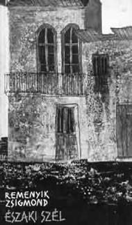 Remenyik Zsigmond: Északi szél Por és hamu (regény, 1955) Kard és kocka (1955) Vándorlások könyve (regény, 1956) Bolond história (kisregény, 1957) Ősök és utódok (regény, 1957) Ebből egy szó sem igaz