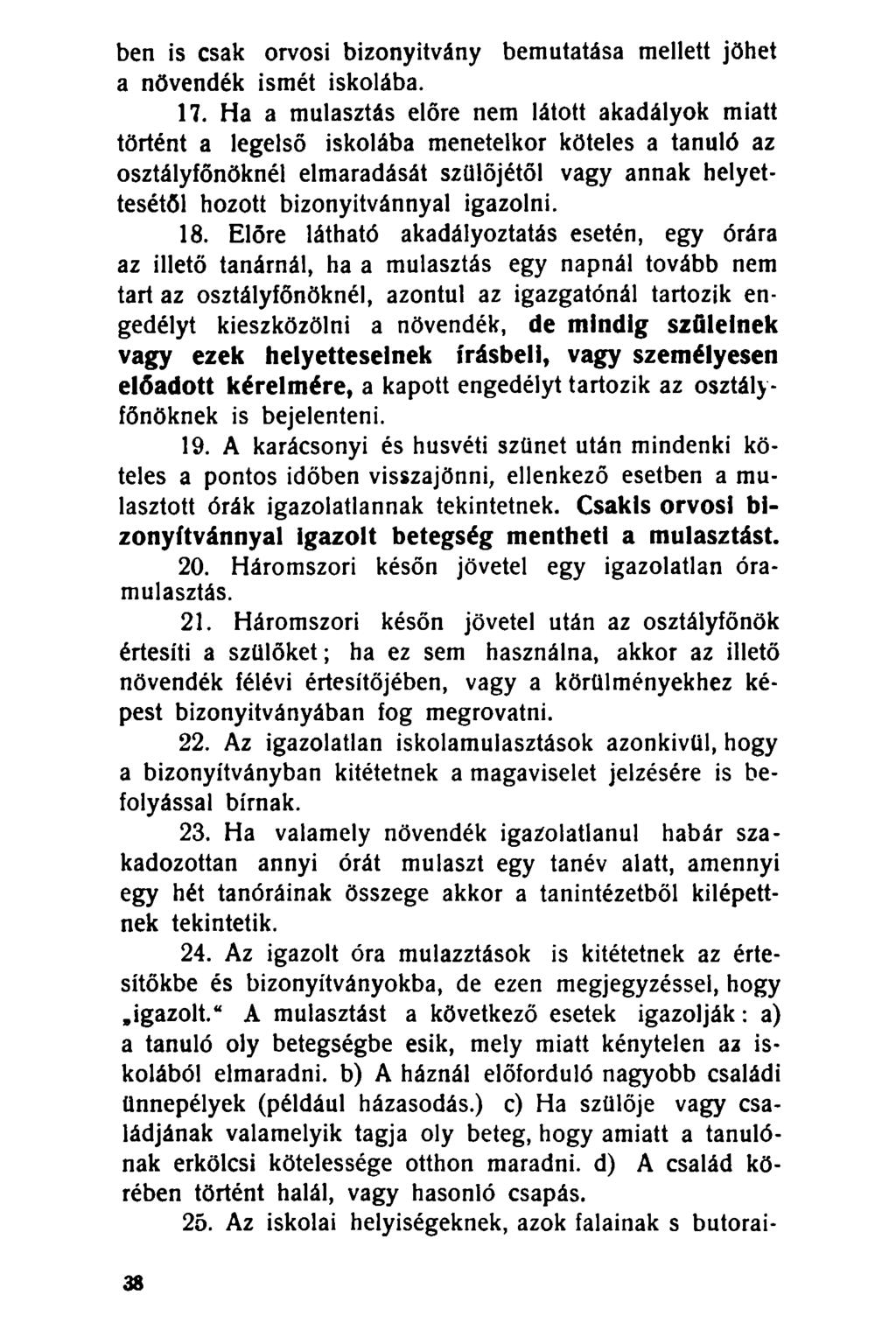 ben is csak orvosi bizonyítvány bemutatása mellett jöhet a növendék ismét iskolába. 17.
