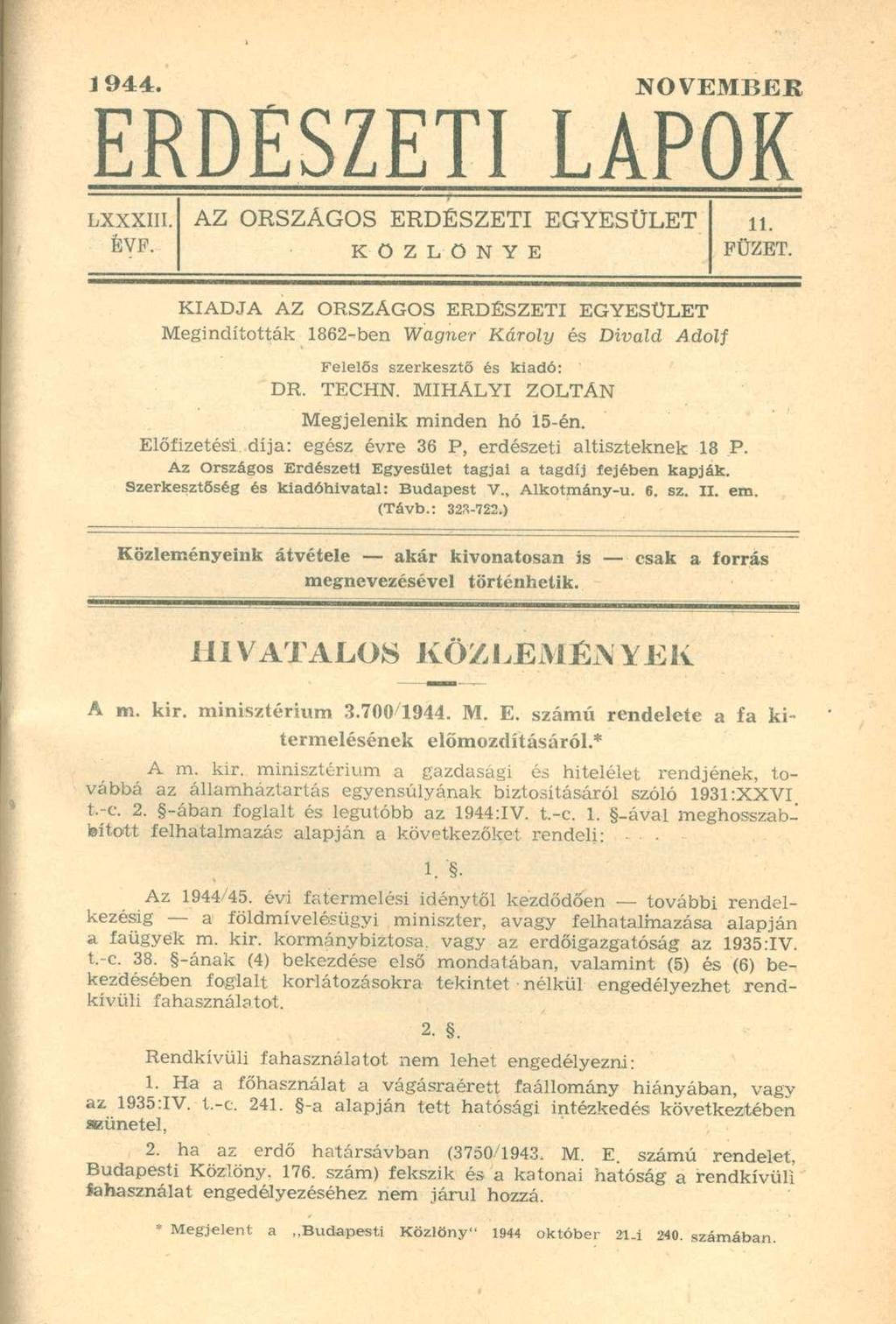 1944. NOVEMBER ERDÉSZETI LAPOK LXXXIII. AZ ORSZÁGOS ERDÉSZETI EGYESÜLET 11. feyf. K Ö Z L Ö N Y E FÜZET.