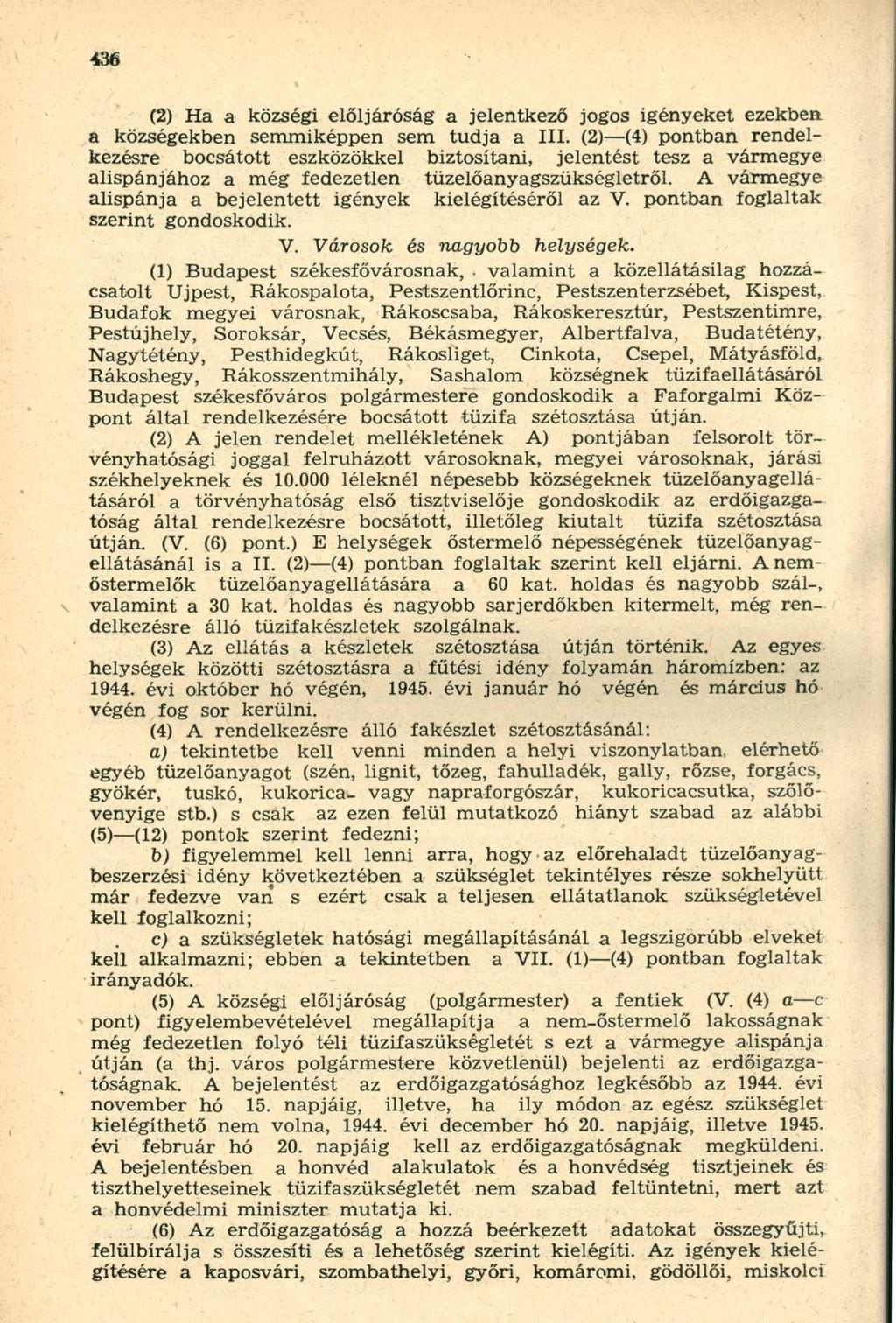 (2) Ha a községi elöljáróság a jelentkező jogos igényeket ezekben a községekben semmiképpen sem tudja a III.