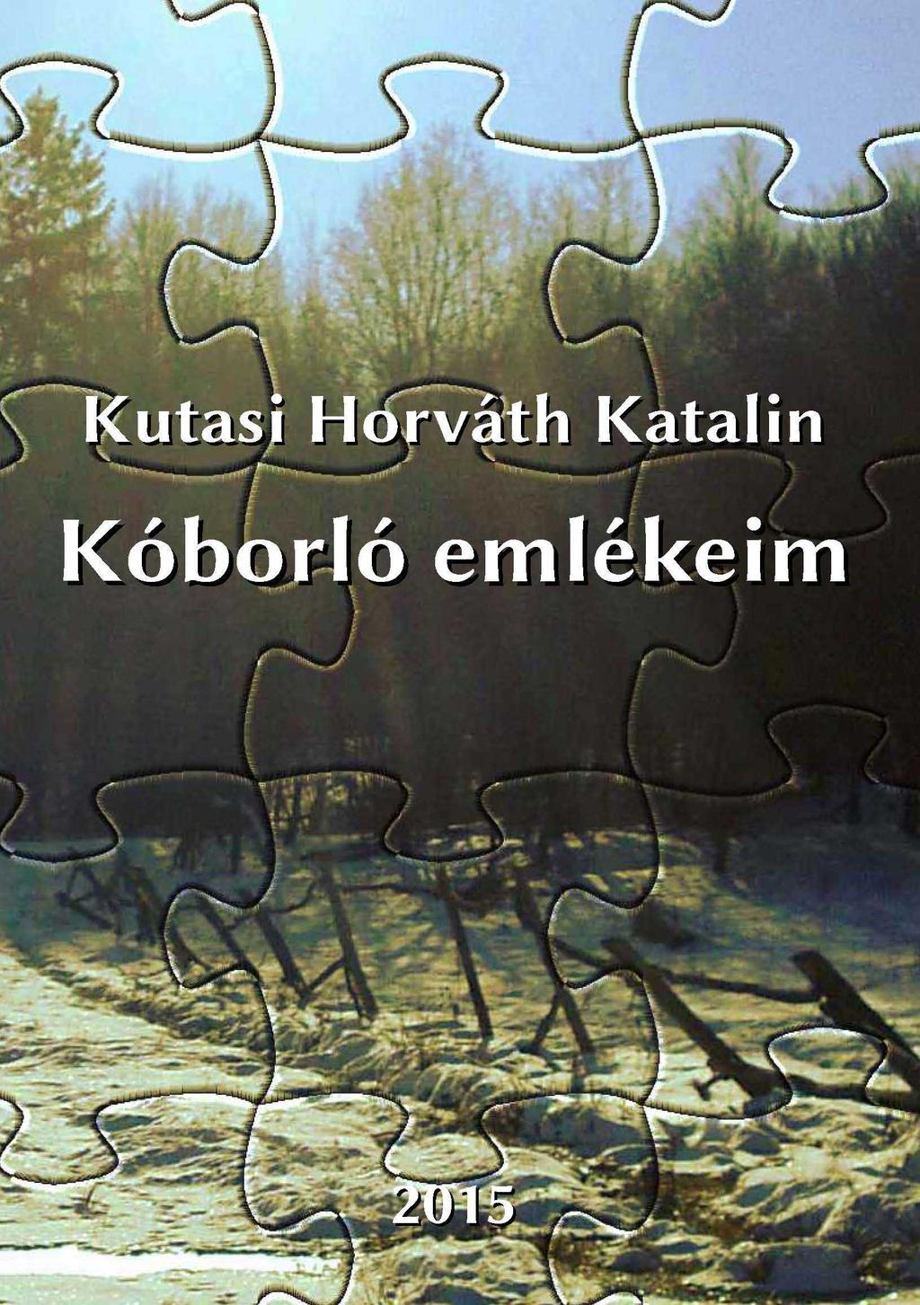 Kutasi Horváth Katalin Kóborló emlékeim - PDF Ingyenes letöltés