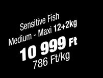 Maxi 12+2kg 10 999 Ft 786 Ft/kg Adult Medium 12+2kg 9 899 Ft