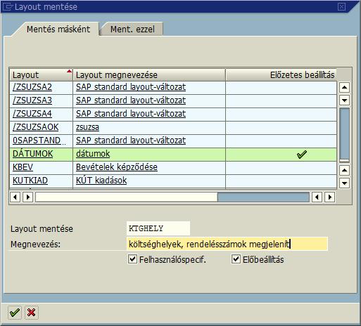 3. Mentsük el felhasználó-specifikus layout-ként az elrendezésünket a segítségével.