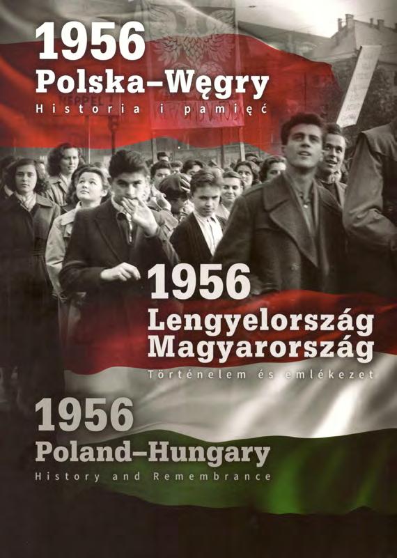 őszén még szorosabban összefonódott: a lengyelországi események katalizátorként hatottak a magyar fejleményekre, a lengyelek pedig a magyarországi drámai helyzet hírére tanúbizonyságot tettek