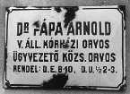 DR. PÁPA ARNOLD ÜGYVEZETŐ KÖZSÉGI ORVOS NÉVTÁBLÁJA PÁPA ARNOLD DR.