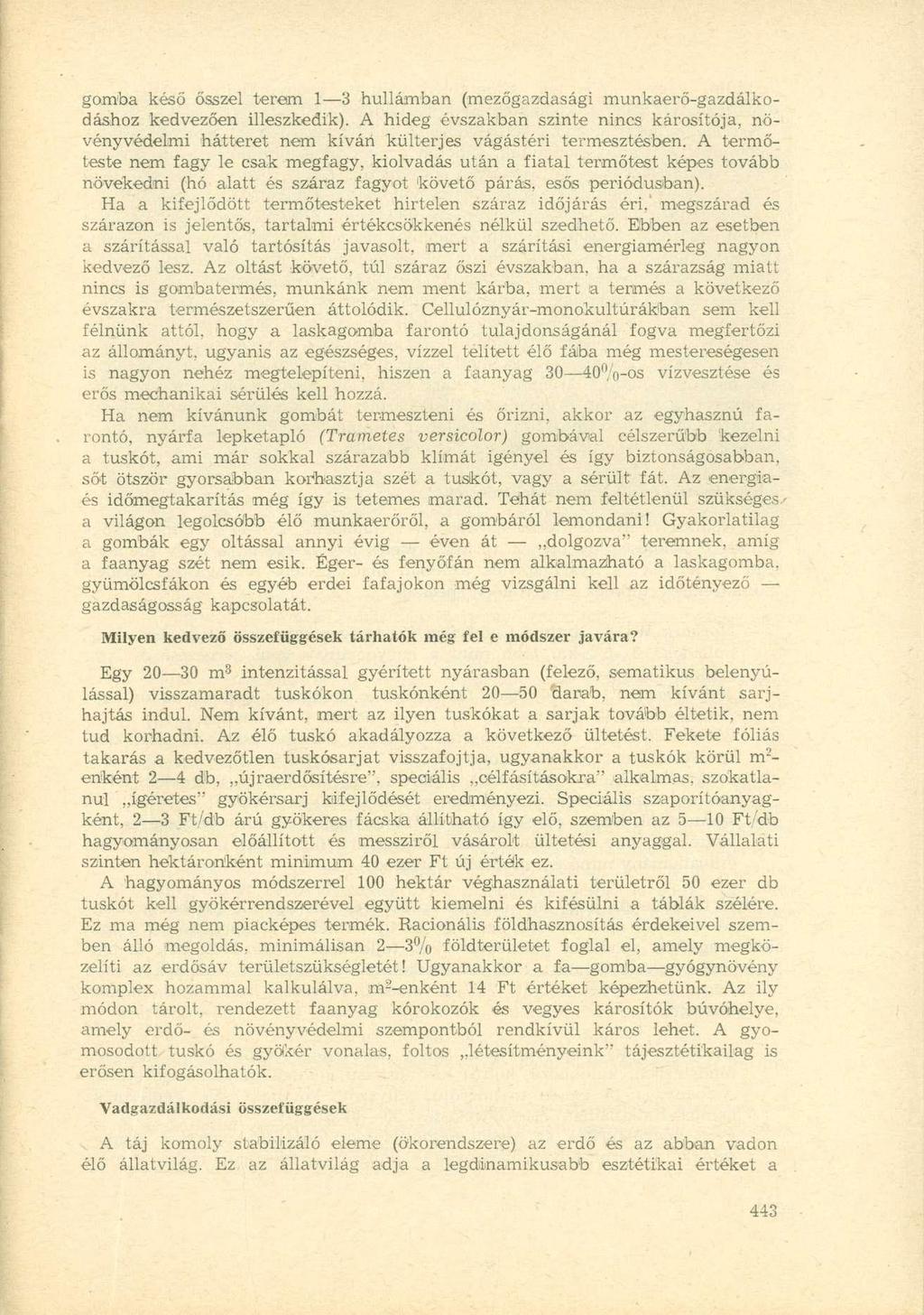 gom'ba késő ősszel terem 1 3 hullámban (mezőgazdasági munkaerő-gazdálkodáshoz kedvezően illeszkedik).