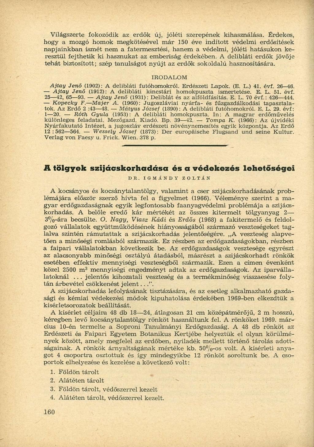 Világszerte fokozódik az erdők új, jóléti szerepének kihasználása.
