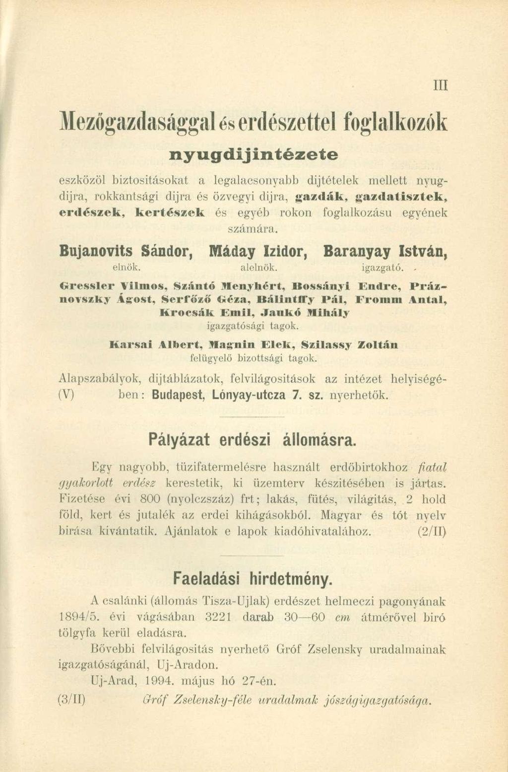 Mezőgazdasággal és erdészettel foglalkozók nyugdíjintézete eszközöl biztosításokat a legalacsonyabb díjtételek mellett nyugdíjra, rokkantsági díjra és özvegyi dijra, gazdák, gazdatisztek, erdészek,