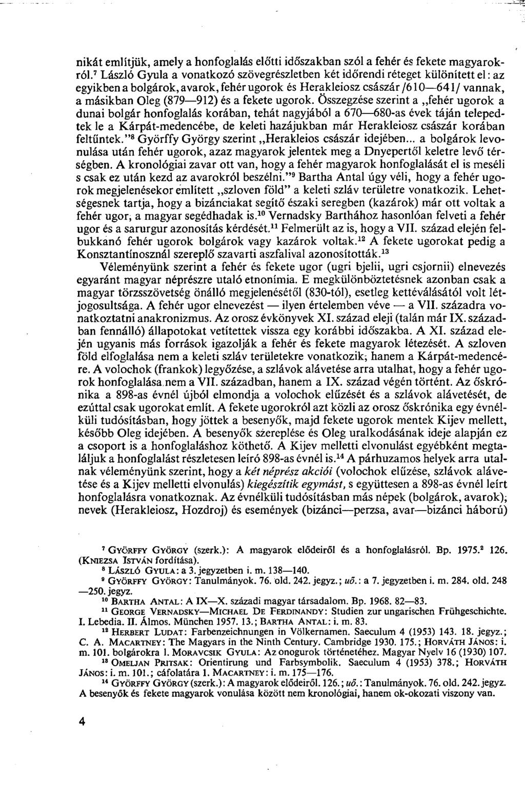 nikát említjük, amely a honfoglalás előtti időszakban szól a fehér és fekete magyarokról.