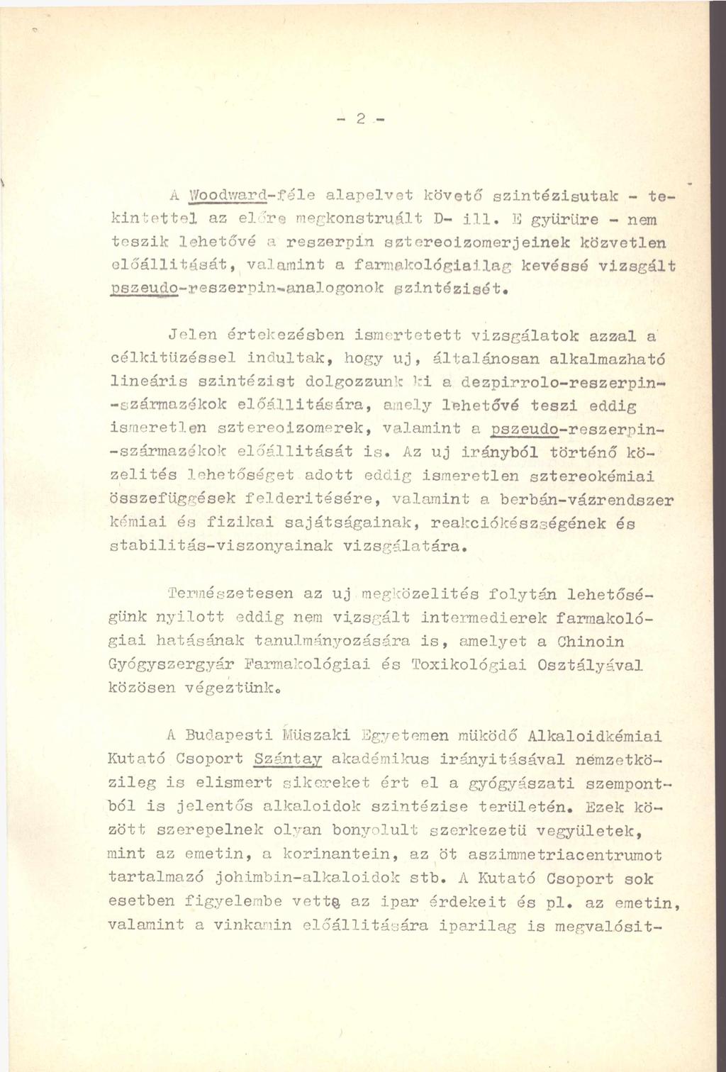 - 2 - A Woodward-féle alapelvet követő szintézisutak - tekintettel az el'"re megkonstruált D- ill.