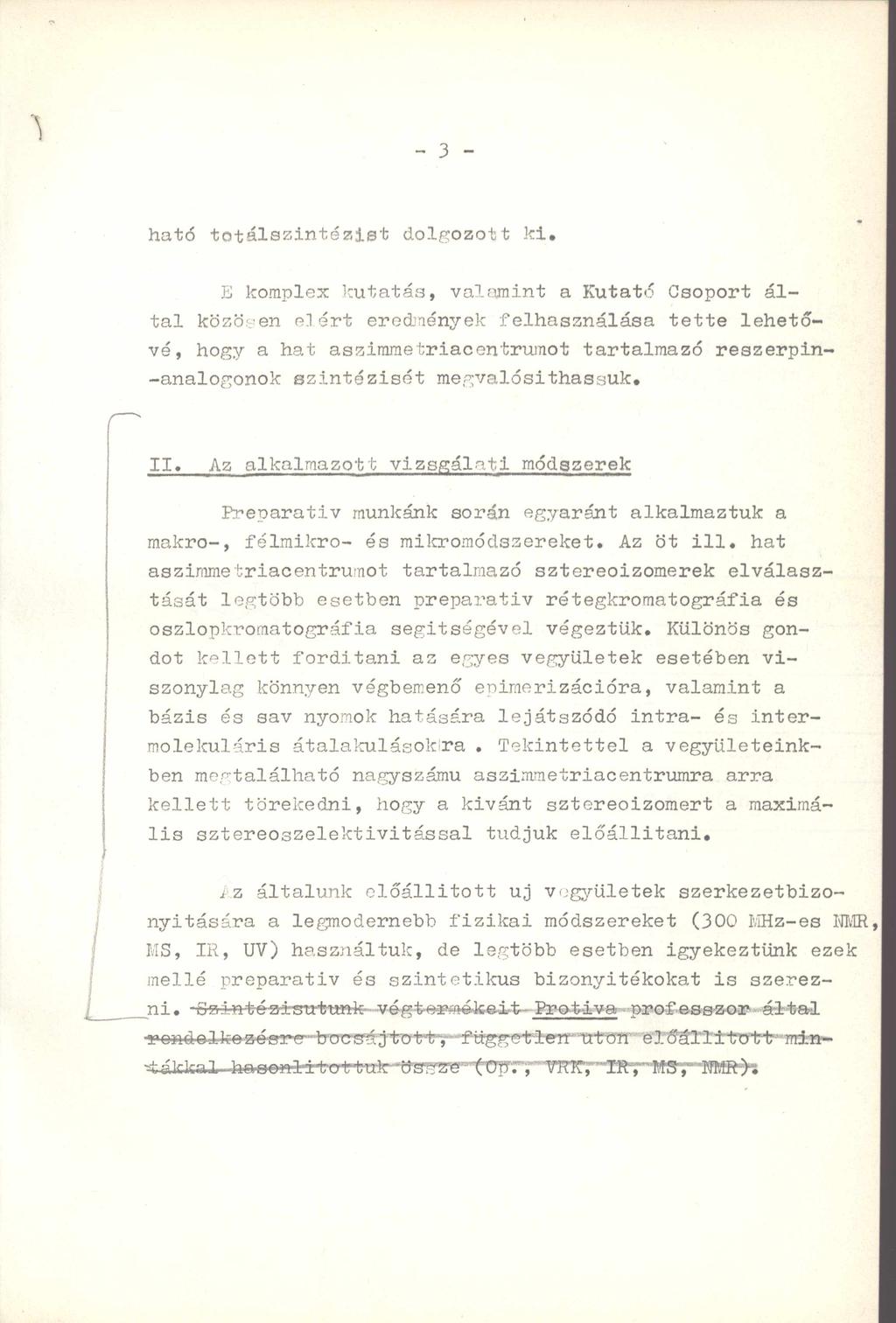 ható totálszintéziet dolgozott ki.