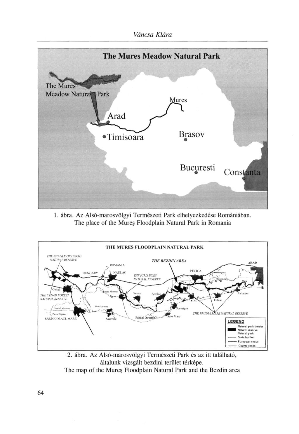 Váncsa Klára The Mures Meadow Natural Park 1. ábra. Az Alsó-marosvölgyi Természeti Park elhelyezkedése Romániában. The place of the Mures.