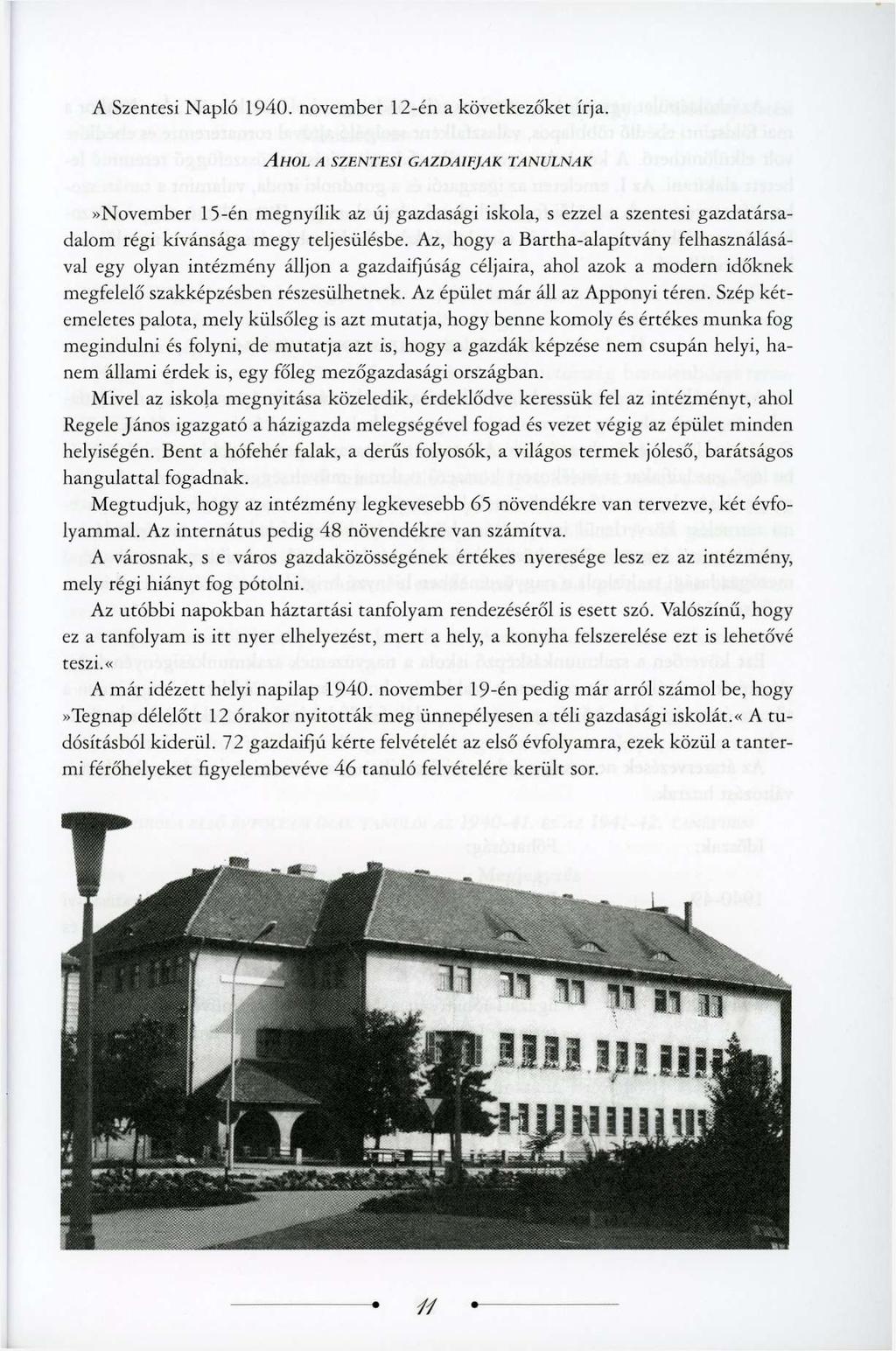 A Szentesi Napló 1940. november 12-én a következőket írja.