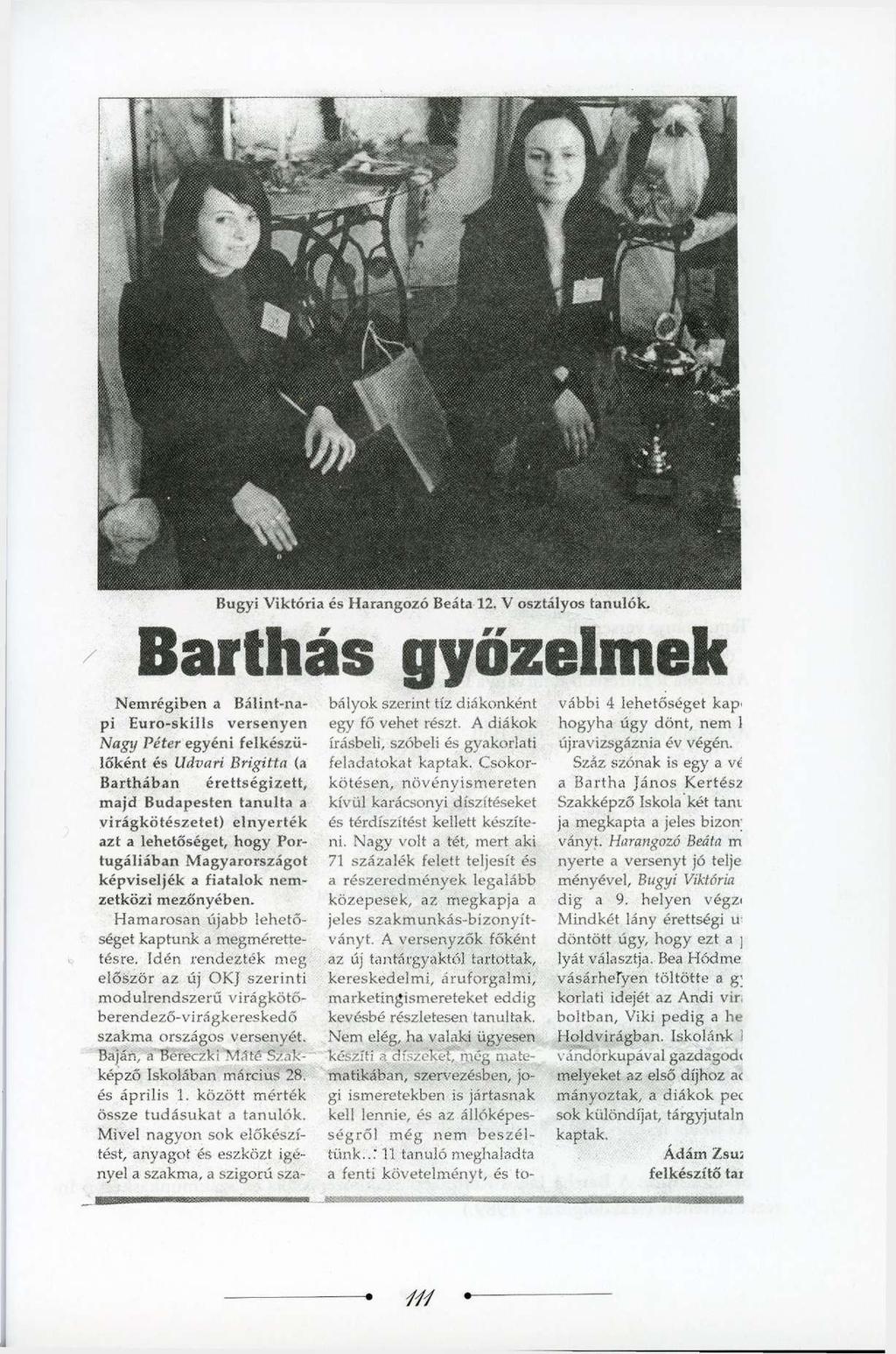 I Bugyi Viktória és Harangozó Beáta 12. V osztályos tanulók.