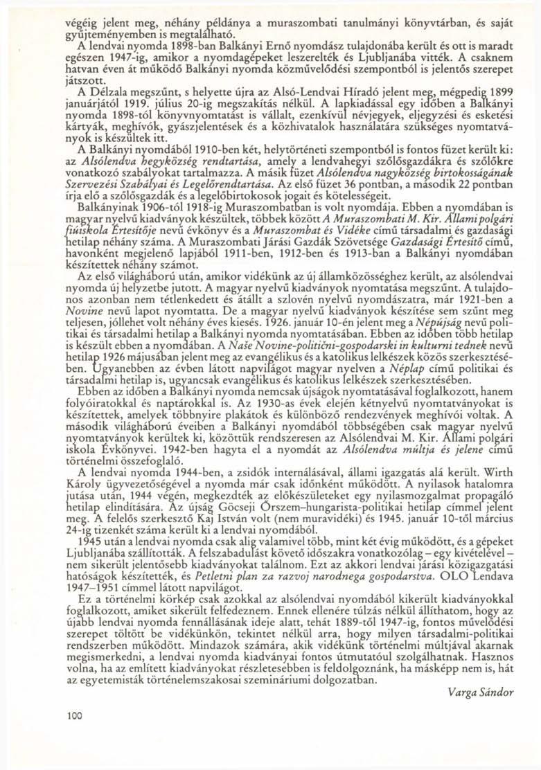 végéig jelent meg, néhány példánya a muraszombati tanulmányi könyvtárban, és saját gyűjteményemben is megtalálható.