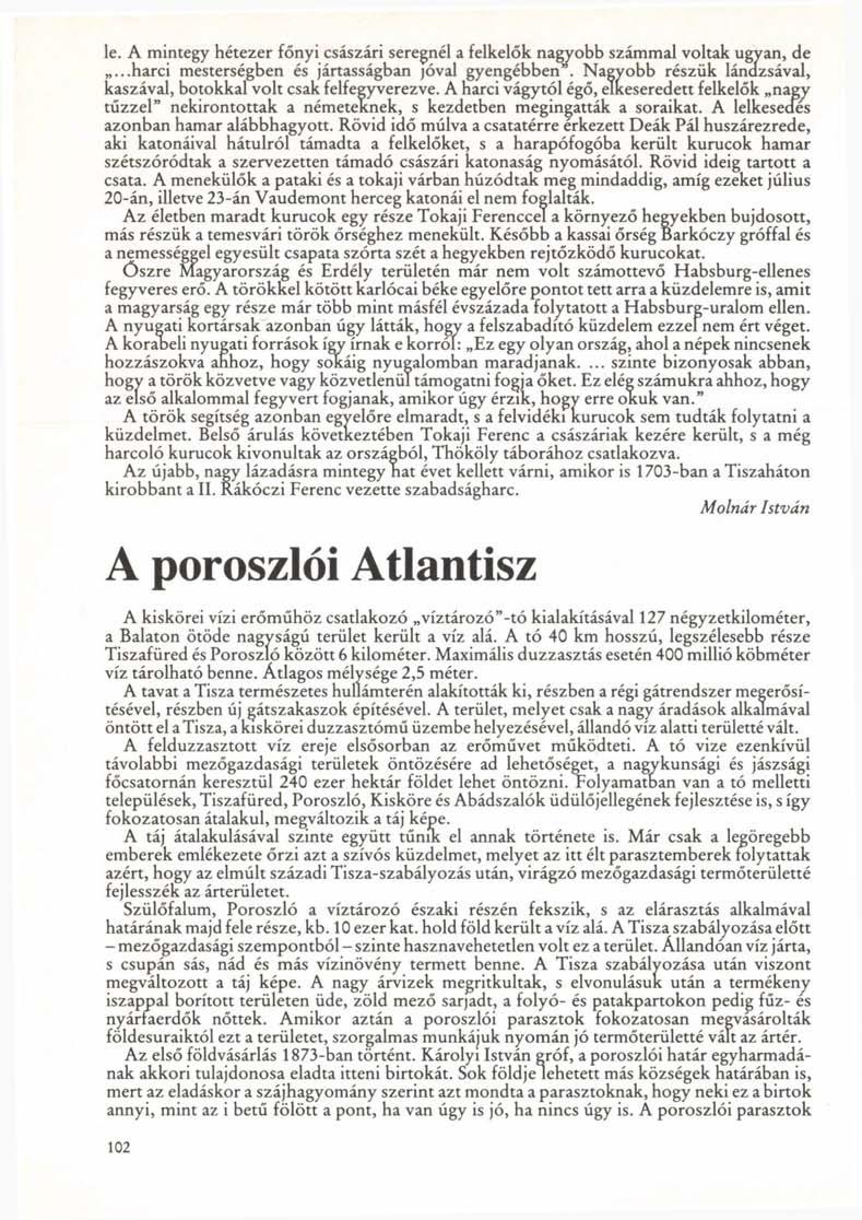 le. A mintegy hétezer főnyi császári seregnél a felkelők nagyobb számmal voltak ugyan, de...harci mesterségben és jártasságban jóval gyengébben".