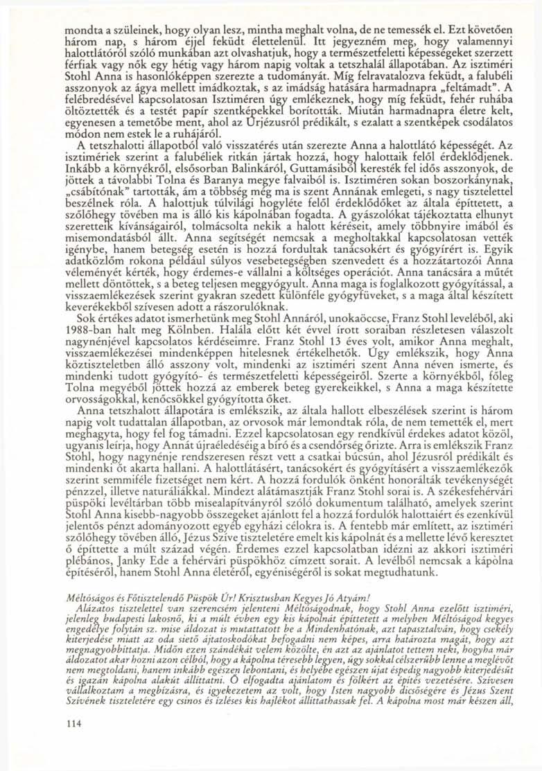 mondta a szüleinek, hogy olyan lesz, mintha meghalt volna, de ne temessék el. Ezt követően három nap, s három éjjel feküdt élettelenül.
