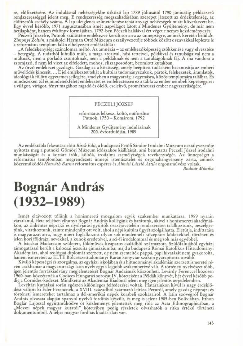 re, előfizetésére. Az indulásnál nehézségekbe ütköző lap 1789 júliusától 1790 júniusáig példaszerű rendszerességgel jelent meg.