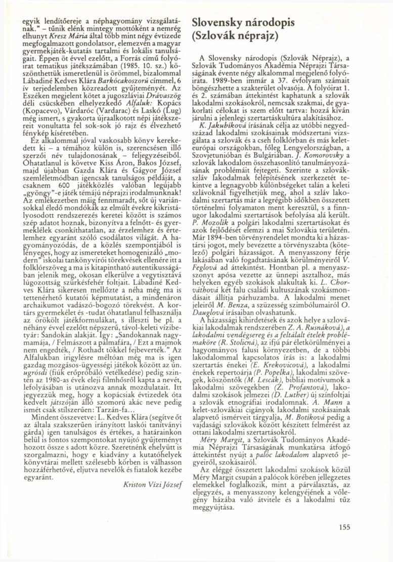 egyik lendítőereje a néphagyomány vizsgálatának.