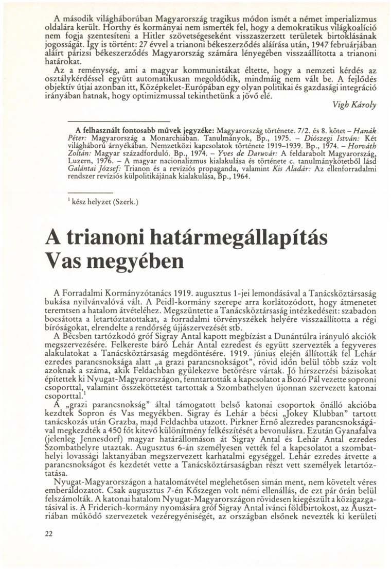A második világháborúban Magyarország tragikus módon ismét a német imperializmus oldalára került.