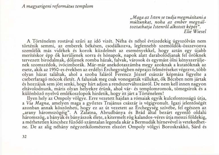 Magyarigen és Bod Péter emléke A magyarigeni református templom Maga az Isten se tudja megmásítani a múltunkat, noha az ember megváltoztathatja Istenről alkotott képét".