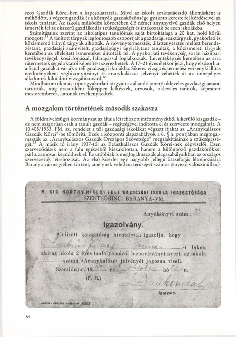 szos Gazdák Körei-ben a kapcsolattartás. Mivel az iskola szaktanácsadó állomásként is működött, a végzett gazdák és a környék gazdaközönsége gyakran kereste fel kérdéseivel az iskola tanárait.