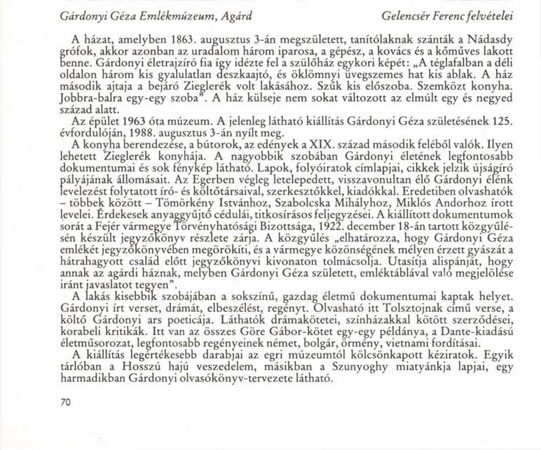 Gárdonyi Géza Emlékmúzeum, Agárd Gelencsér Ferenc felvételei A házat, amelyben 1863.