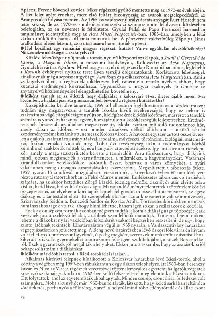Apáczai Ferenc kövendi kovács, lelkes régészeti gyűjtő mentette meg az 1970-es évek eleién.