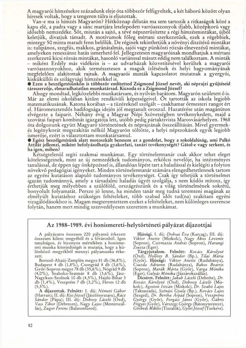 A magyaréi hímzésekre századunk eleje óta többször felfigyeltek, a két háború között olyan híresek voltak, hogy a tengeren túlra is eljutottak. Van-e ma is hímzés Magyaron?