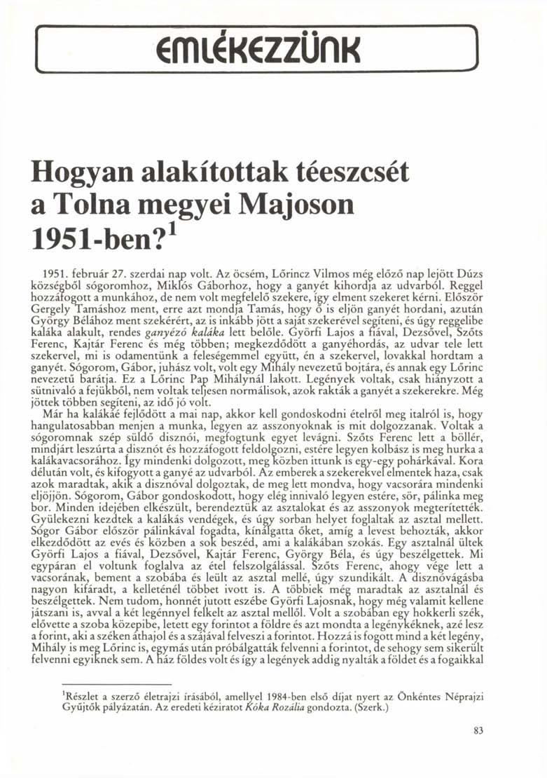 cmicmzzürik Hogyan alakítottak téeszcsét a Tolna megyei Majoson 1951-ben? 1 1951. február 27. szerdai nap volt.