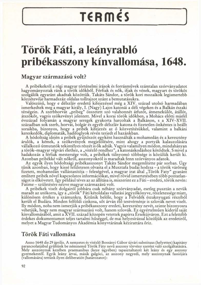J TeRmgs J Török Fáti, a leány rabló pribékasszony kínvallomása,1648. Magyar származású volt?