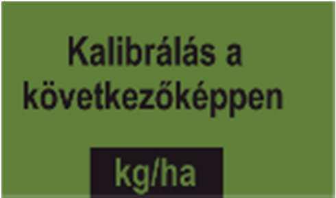 14 Minőség a profiknak 3 Működés leírása Leforgatási próba (általános) MEGJEGYZÉS: A leforgatási próba elvégzésén kívül (a vetőtengely-fordulatszám beállítása) ez a menüpont a munkaszélesség és a