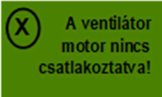 Kapcsolja be a hidraulikus ventilátort. Nem szereltek fel nyomáskapcsolót a ventilátorra 7.11 pont.