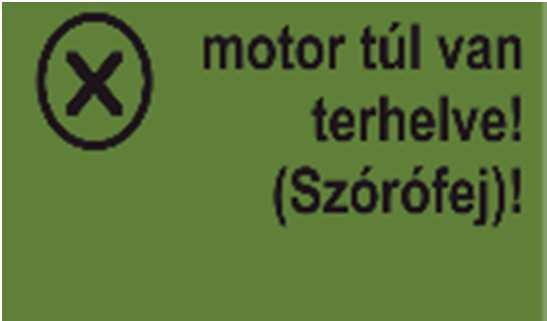 Minőség a profiknak 33 Motor csatlakoztatva és nincs túlterhelve, mégse forog.